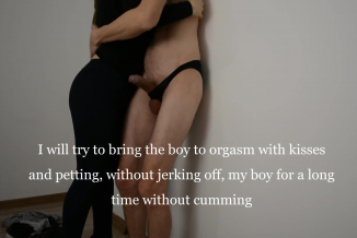 I kiss my boyfriend and he cums from it. Twice Orgasm without hands